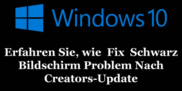 Schwarzer Bildschirm Fehler auf Schöpfer Update