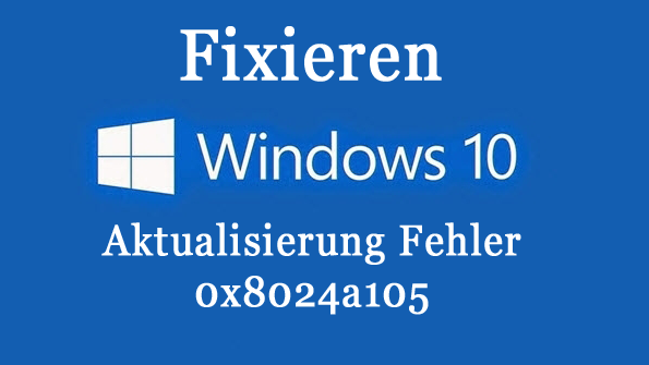 Erreur de mise à jour Windows 10 0x8024a105