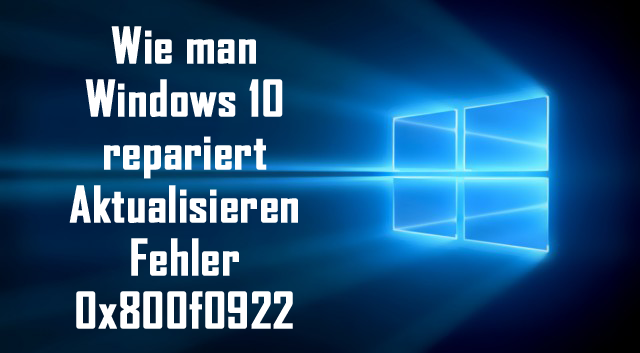 Fehler 0x800f0922 in Windows 10