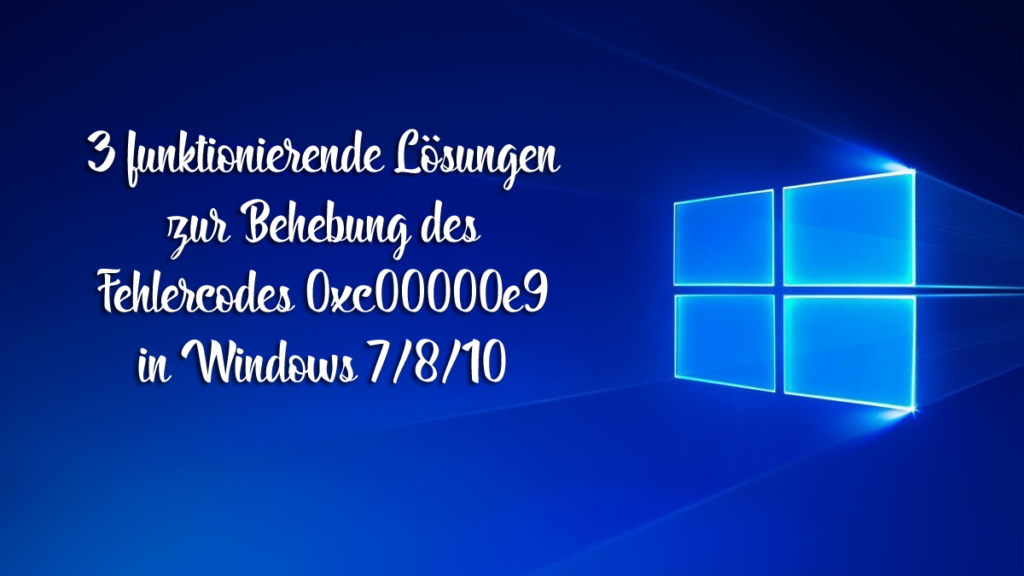 Fehlercode 0xc00000e9