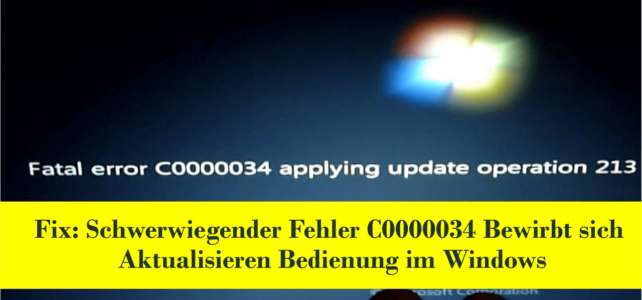 Fix: Schwerwiegender Fehler C0000034 Bewirbt sich Aktualisieren Bedienung im Windows