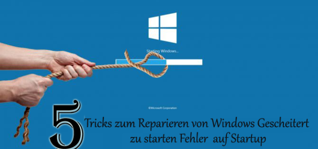 5 Tricks zum Reparieren von Windows Gescheitert zu starten Fehler auf Startup 5 Tricks zum Reparieren von Windows Gescheitert zu starten Fehler auf Startup