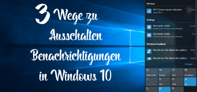 3 Wege zu Ausschalten Benachrichtigungen in Windows 10 3 Wege zu Ausschalten Benachrichtigungen in Windows 10