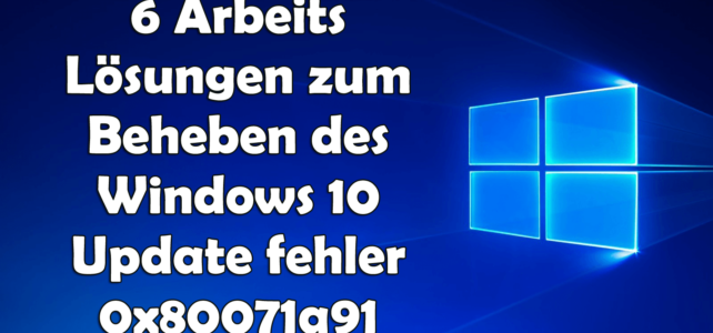 6 Arbeits Lösungen zum Beheben des Windows 10-Updatefehlers 0x80071a91 6 Arbeits Lösungen zum Beheben des Windows 10-Updatefehlers 0x80071a91